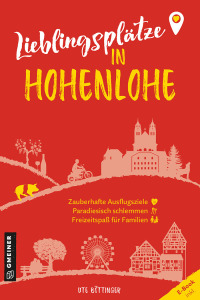 表紙画像: Lieblingsplätze in Hohenlohe 1st edition 9783839203767