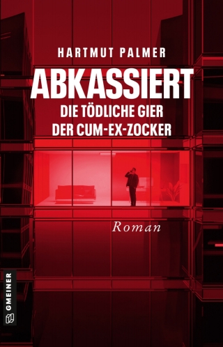表紙画像: Abkassiert - Die tödliche Gier der Cum-Ex-Zocker 1st edition 9783839204498