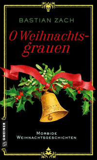 Cover image: O Weihnachtsgrauen 1st edition 9783839204993