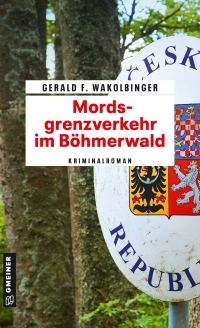 Imagen de portada: Mordsgrenzverkehr im Böhmerwald 1st edition 9783839204559