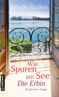 صورة الغلاف: Wie Spuren am See - Die Erbin 1st edition 9783839205181