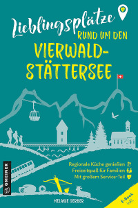 Cover image: Lieblingsplätze rund um den Vierwaldstättersee 1st edition 9783839206263