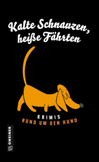 Imagen de portada: Kalte Schnauzen, heiße Fährten 2nd edition 9783839206027