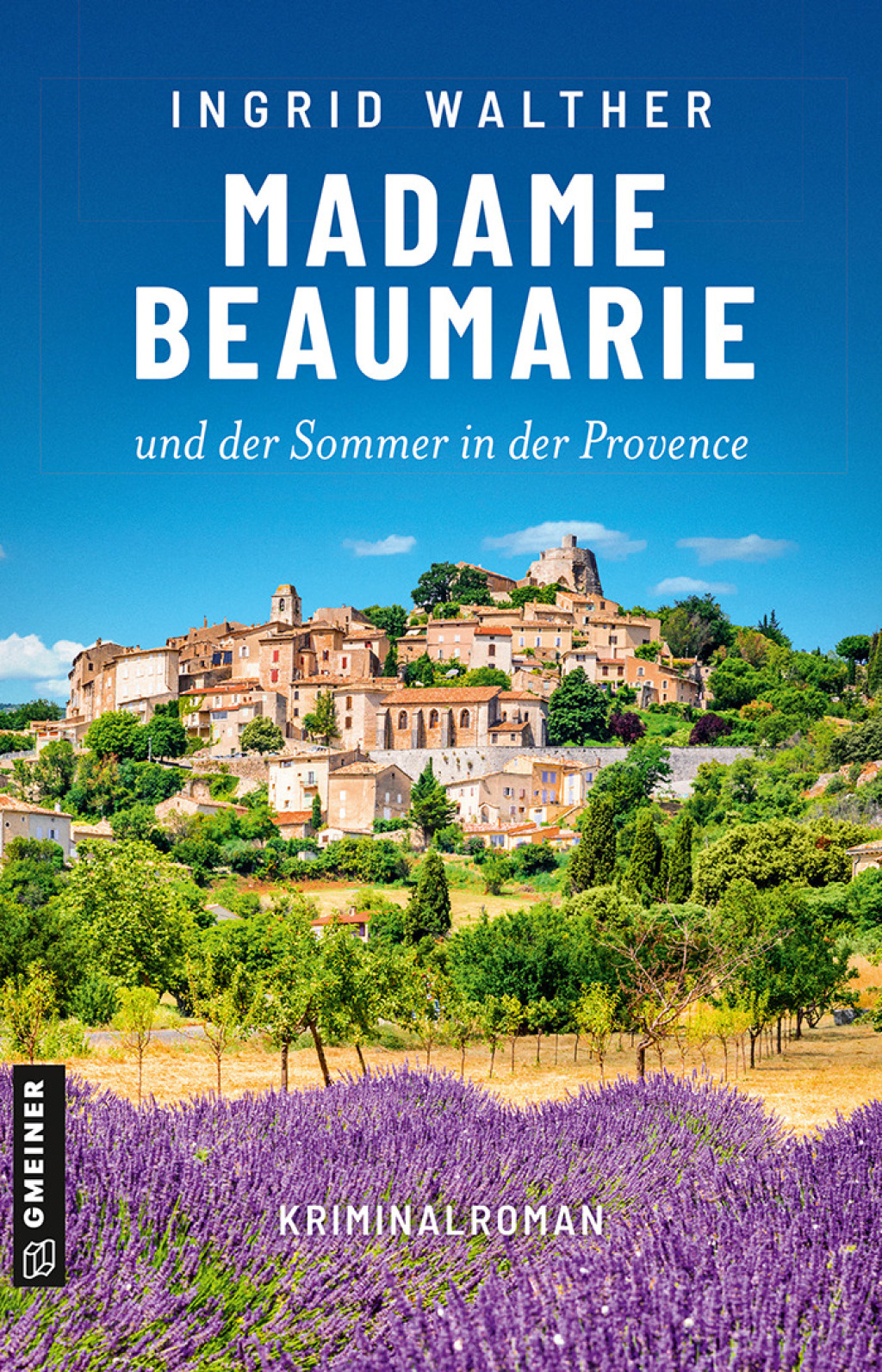 Madame Beaumarie und der Sommer in der Provence Kriminalroman 1st Edition