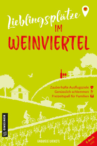 Cover image: Lieblingsplätze im Weinviertel 1st edition 9783839206201