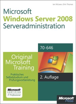 Cover image: Microsoft Windows Server 2008 Serveradministration - Original Microsoft Training für Examen 70-646, 2. Auflage, überarbeitet für R2 1st edition 9783866459762