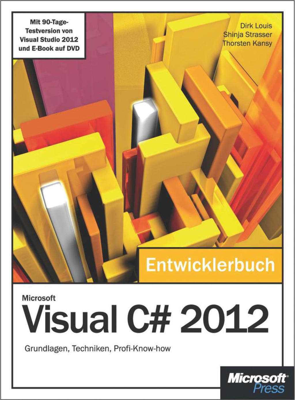 Microsoft Visual C# 2012 – Das Entwicklerbuch. Mit einem ausführlichen Teil zur Erstellung von Windows Store Apps: Grundlagen, Techniken, Profi-Know-how 1st Edition