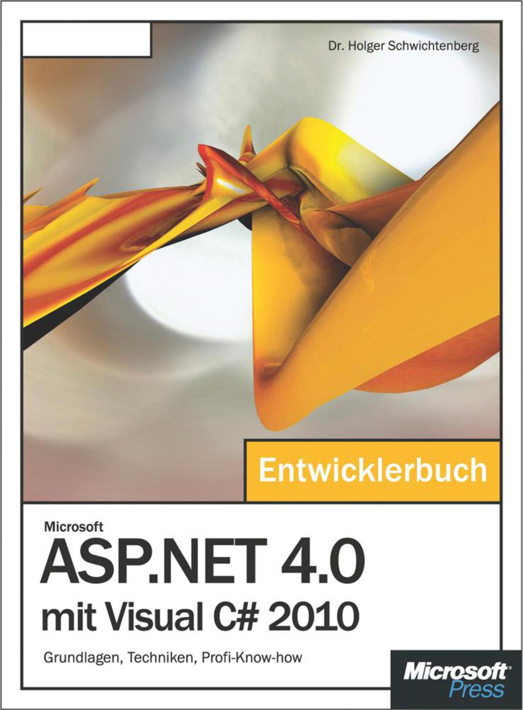 Microsoft ASP.NET 4.0 mit Visual C# 2010 – Das Entwicklerbuch 1st Edition
