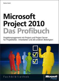 Cover image: Microsoft Project 2010 - Das Profibuch, Projektmanagement mit Project, Project Web App und Project Server 1st edition 9783866453616