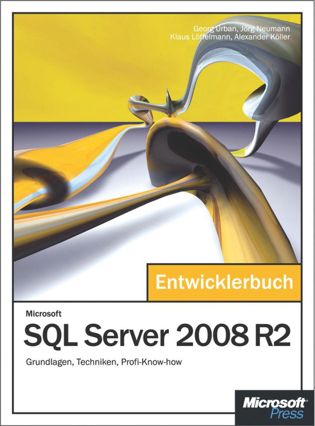 Microsoft SQL Server 2008 R2 – Das Entwicklerbuch 1st Edition