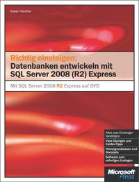 Cover image: Richtig einsteigen: Datenbanken entwickeln mit SQL Server 2008 (R2) Express 1st edition 9783866452183