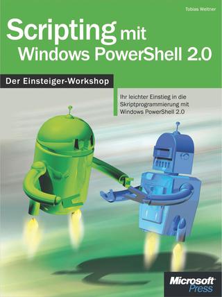 Cover image: Scripting mit Windows PowerShell 2.0 - Der Einsteiger-Workshop 1st edition 9783866456693
