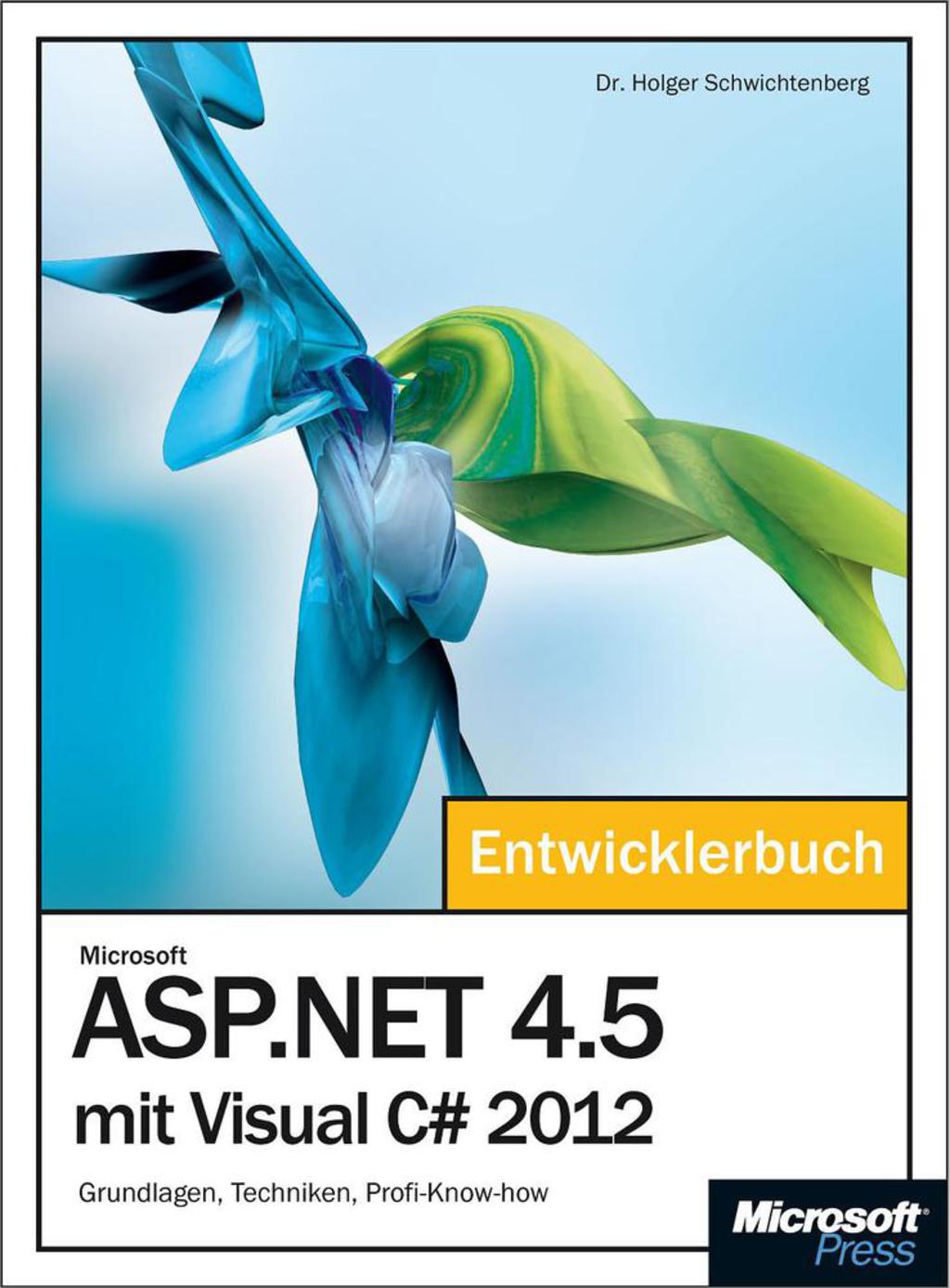 Microsoft ASP.NET 4.5 mit Visual C# 2012 – Das Entwicklerbuch 1st Edition