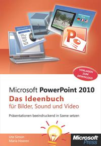 Cover image: Microsoft PowerPoint 2010 - Das Ideenbuch für Bilder, Sound und Video 1st edition 9783848321742