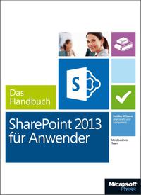 Cover image: Microsoft SharePoint 2013 für Anwender – Das Handbuch (Buch + E-Book) 1st edition 9783866451674