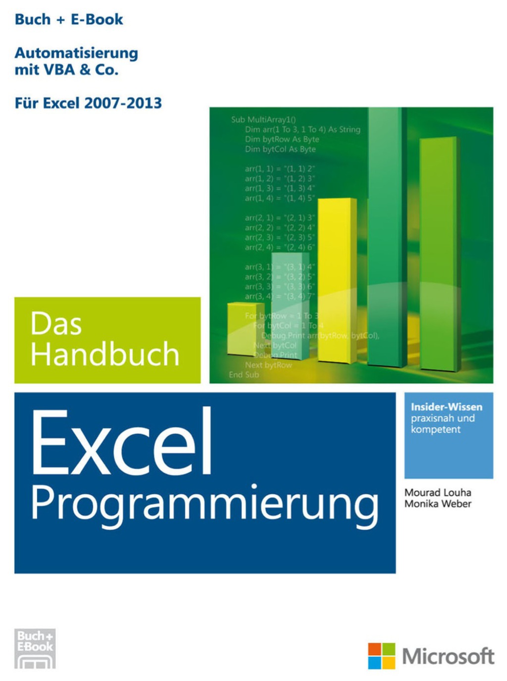 Microsoft Excel Programmierung – Das Handbuch (Buch + E-Book). Automatisierung mit VBA – Für Excel 2007 – 2013. Vollständig überarbeitet 1st Edition