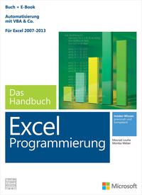 Cover image: Microsoft Excel Programmierung - Das Handbuch (Buch + E-Book). Automatisierung mit VBA - Für Excel 2007 - 2013. Vollständig überarbeitet 1st edition 9783866454705