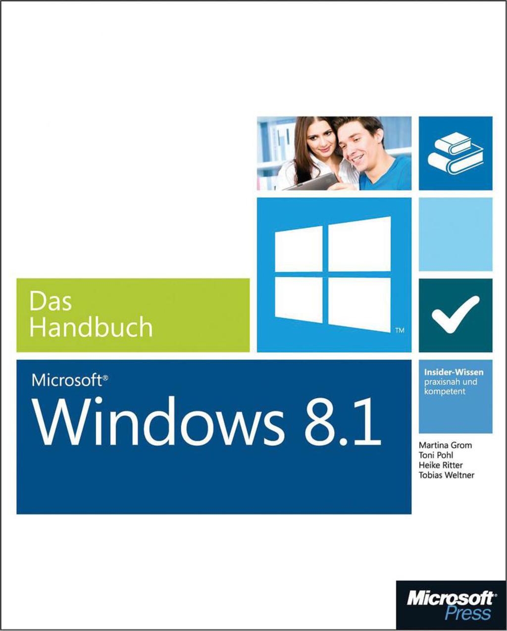 Microsoft Windows 8.1 – Das Handbuch (Buch + E-Book): Insider-Wissen – praxisnah und kompetent 1st Edition