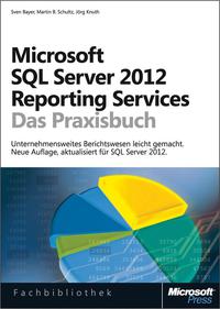 Cover image: Microsoft SQL Server 2012 Reporting Services - Das Praxisbuch: Neue Auflage, aktualisiert für SQL Server 2012 1st edition 9783866456921