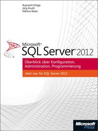 Cover image: Microsoft SQL Server 2012 - Überblick über Konfiguration, Administration, Programmierung 1st edition 9783866455580
