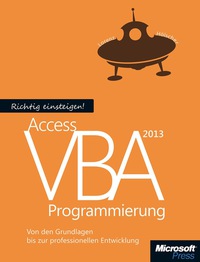 Cover image: Richtig einsteigen: Access 2013 VBA-Programmierung: Von den Grundlagen bis zur professionellen Entwicklung 1st edition 9783866452251