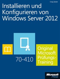 Cover image: Installieren und Konfigurieren von Windows Server 2012 – Original Microsoft Prüfungstraining 70-410 1st edition 9783866450400