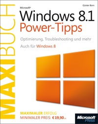 Cover image: Microsoft Windows 8.1 Power-Tipps - Das Maxibuch (Buch + E-Book). Auch für Windows 8.: Optimierung, Troubleshooting und mehr 1st edition 9783866452367