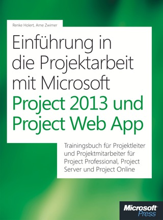 Cover image: Einführung in die Projektarbeit mit Microsoft Project 2013 und Project Web App 1st edition 9783866450592