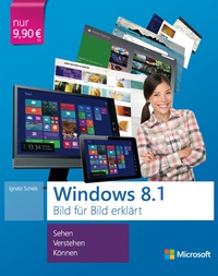 Cover image: Microsoft Windows 8.1 Bild für Bild erklärt: Sehen, Verstehen, Können 1st edition 9783866452503