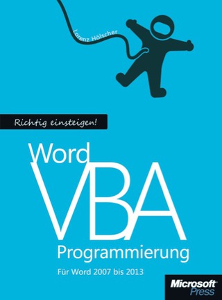 Cover image: Richtig Einsteigen: Word VBA-Programmierung. Für Microsoft Word 2007 - 2013 1st edition 9783866452299