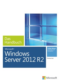 Cover image: Microsoft Windows Server 2012 R2 - Das Handbuch (Buch + E-Book): Das ganze Softwarewissen 1st edition 9783866451797
