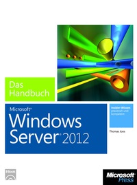 Cover image: Microsoft Windows Server 2012 - Das Handbuch t 1st edition 9783866451599