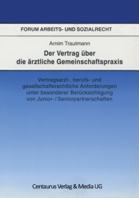 Cover image: Der Vertrag über die ärztliche Gemeinschaftspraxis 9783825505264