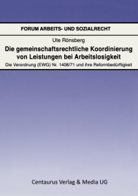 Cover image: Die gemeinschaftsrechtliche Koordinierung von Leistungen bei Arbeitslosigkeit 9783825506049