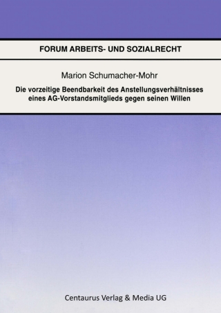 Immagine di copertina: Die vorzeitige Beendbarkeit des Anstellverhältnisses eines AG-Vorstandmitglieds gegen seinen Willen 9783825504731