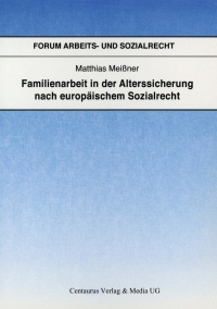 صورة الغلاف: Familienarbeit in der Alterssicherung nach europäischem Sozialrecht 9783825506131