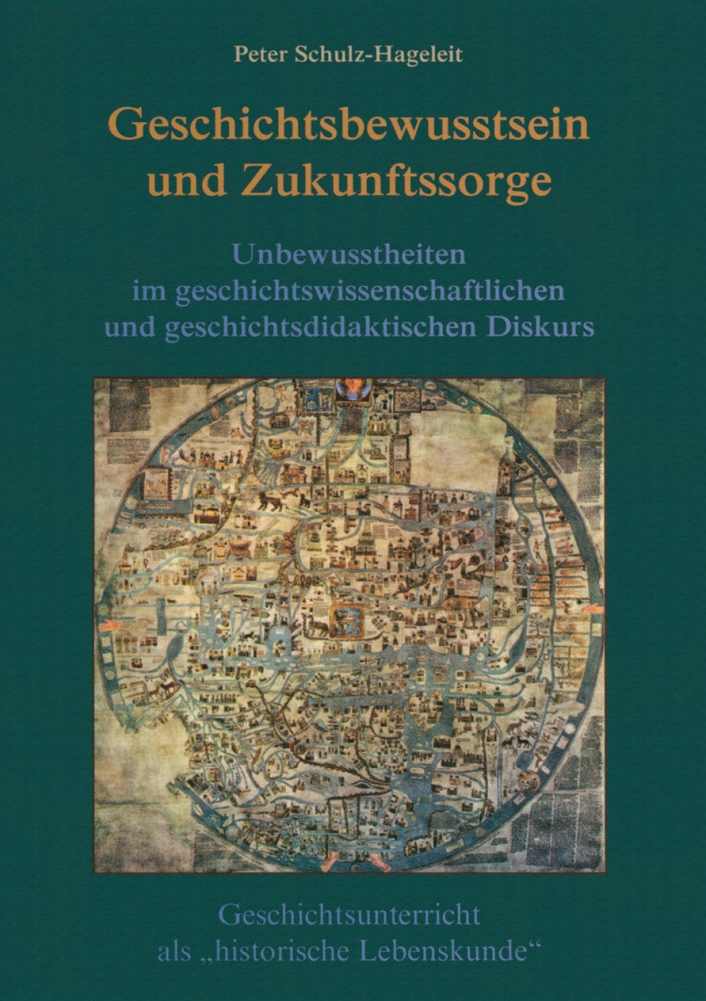 Geschichtsbewusstsein und Zukunftssorge Unbewusstheiten im geschichtswissenschaftlichen und geschichtsdidaktischen Diskurs. Geschichtsunterricht als “historische Lebenskunde”
