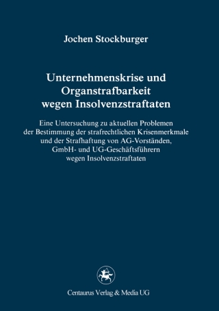 Cover image: Unternehmenskrise und Organstrafbarkeit wegen Insolvenzstraftaten 9783862260935