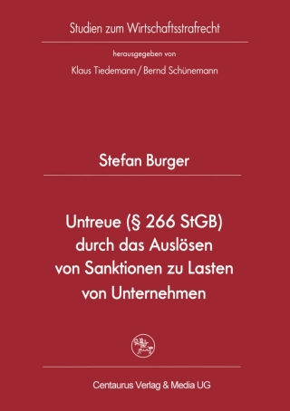 表紙画像: Untreue (§ 266 StGB) durch das Auslösen von Sanktionen zu Lasten von Unternehmen 9783825506407
