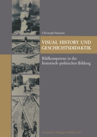 表紙画像: Visual History und Geschichtsdidaktik 9783825506872