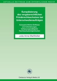 Cover image: Europäisierung des vergaberechtlichen Primärrechtsschutzes bei Unterschwellenaufträgen 9783862261154