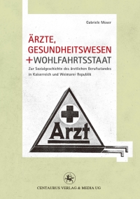 Cover image: Ärzte, Gesundheitswesen und Wohlfahrtsstaat 9783862260423