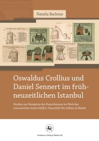 Omslagafbeelding: Oswaldus Crollius und Daniel Sennert im frühneuzeitlichen Istanbul 9783862260522
