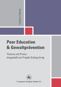 Cover image: Peer Education und Gewaltprävention 9783862261895