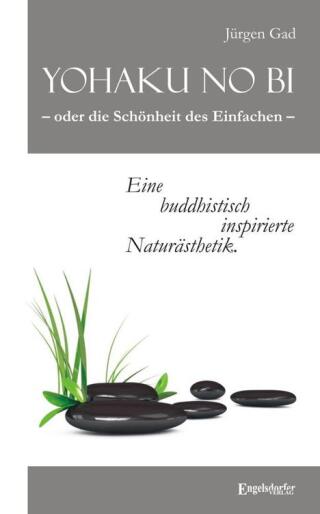 Imagen de portada: Yohaku no bi – oder die Schönheit des Einfachen – eine buddhistisch inspirierte Naturästhetik 1st edition 9783862682638