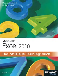 Cover image: Microsoft Excel 2010 - Das offizielle Trainingsbuch: Machen Sie sich fit für Excel 2010! 1st edition 9783866450516