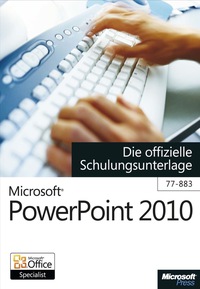 Cover image: Microsoft PowerPoint 2010 - Die offizielle Schulungsunterlage (77-883) 1st edition 9783866450745