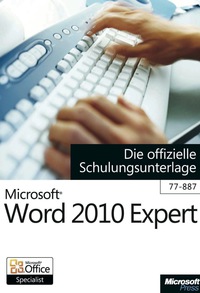Cover image: Microsoft Word 2010 Expert - Die offizielle Schulungsunterlage (Exam 77-887) 1st edition 9783866450769