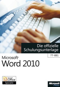 Cover image: Microsoft Word 2010 - Die offizielle Schulungsunterlage (77-881) t 1st edition 9783866450707