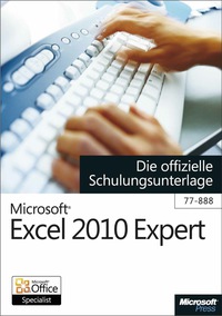 Cover image: Microsoft Excel 2010 Expert - Die offizielle Schulungsunterlage (Exam 77-888) 1st edition 9783866450752